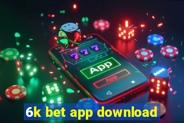 6k bet app download